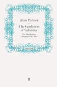 Alan Warwick Palmer / The Gardeners of Salonika (Large Paperback) image