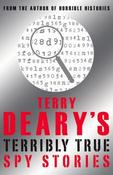 Terry Deary / Terry Deary's Terribly True Spy Stories image