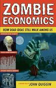 John Quiggin / Zombie Economics - How Dead Ideas Still Walk among Us (Large Paperback)