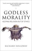 Richard Holloway / Godless Morality (Large Paperback)