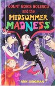 Ann Jungman / Count Boris Bolescu and the Midsumer Madness