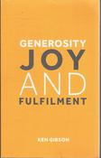Ken Gibson / Generosity, Joy and Fulfillment (Large Paperback)