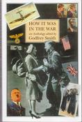 Godfrey Smith (Editor) / How it was in the War - An Anthology (Large Paperbac k)