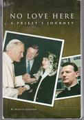 Martin Gordon / No Love Here - A Priest's Journey (Large Paperback)