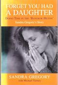 Sandra Gregory / Forget you had a Daughter -  Doing Time in the Bangkok Hilton (Large Paperback) image