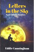 Eddie Cunningham / Letters in the Sky and Other Stories (Large Paperback) image