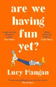 Lucy Mangan / Are We Having Fun Yet? image