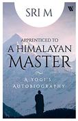 Sri M. / Apprenticed to a Himalayan Master (Large Paperback) image