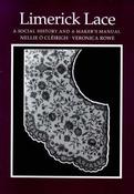 Nellie Ó Cléirigh &amp; Veronica Rowe - Limerick Lace : A Social History and a Maker's Manual  - PB