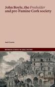 Neil Cronin - John Boyle, the Freeholder and pre-Famine Cork society: 'This Wild Infuriate' (Maynooth Studies in Local History Series)  - BRAND NEW image