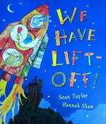 Sean Taylor / We Have Life Off! (Children's Picture Book) image