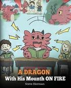 Steve Herman / A Dragon With His Mouth On Fire (Children's Picture Book) image