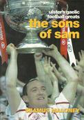 Seamus Maloney / The Sons of Sam : Ulster's Gaelic Football Greats (Coffee Table Book)