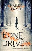Hailey Edwards / Bone Driven