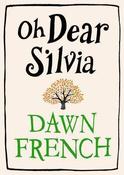 Dawn French / Oh Dear Silvia (Hardback) image