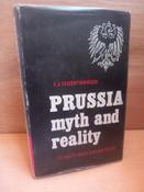 E.J Feuchtwanger - Prussia - Myth and Reality : The Role of Prussia in German History - HB - 1970