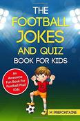 M. Prefontaine / The Football Jokes and Quiz Book for Kids (Large Paperback)
