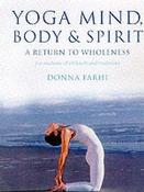 Donna Farhi / Yoga Mind, Body and Spirit : A Return to Wholeness (Coffee Table Book) image