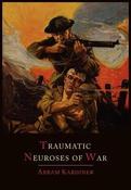 Abram Kardiner / The Traumatic Neuroses of War (Coffee Table Book)