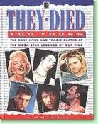Tony Hall / They Died Too Young: The Brief Lives and Tragic Deaths of the Mega-Star Legends of Our Time (Coffee Table Book) image
