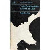 John Bowlby - Child Care and the Growth of Love - Vintage Pelican PB