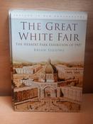 Brian Siggins - The Great White Fair : The Herbert Park Exhibition of 1907 - PB