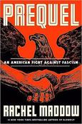 Rachel Maddow / Prequel: An American Fight Against Fascism (Hardback) image