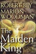 Robert Bly / The Maiden King (Hardback)