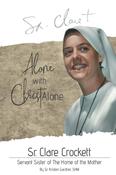 Kristen Gardner / Sr. Clare Crockett: Alone with Christ Alone (Large Paperback)