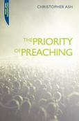 Christopher Ash / The Priority of Preaching (Large Paperback) image