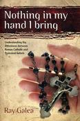 Ray Galea / Nothing in My Hand I Bring (Large Paperback) image