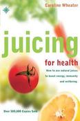 Caroline Wheater / Juicing for Health (Large Paperback) image