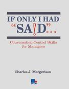Charles J. Margerison / If Only I Had Said...: Conversation Control Skills for Managers (Large Paperback)