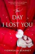 Fionnuala Kearney / The Day I Lost You (Large Paperback) image