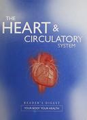 Reader's Digest Association / THE HEART AND CIRCULATORY SYSTEM; Reader's Digest Your Body Your Health, (Coffee Table Book)