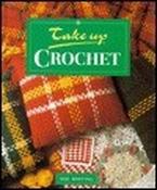 Sue Whiting / Take Up Crochet (Coffee Table Book)