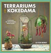 Alyson Mowat / Terrariums &amp; Kokedama (Coffee Table Book)