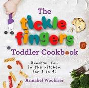 Annabel Woolmer / The Tickle Fingers Toddler Cookbook: Hands-on Fun in the Kitchen for 1 to 4s (Coffee Table Book)