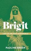 Pauline Breen - Brigit : Lady of  the Irish Otherworld - BRAND NEW image
