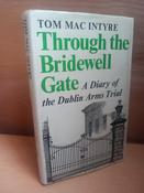Tom Mac Intyre - Through the Bridewell Gate : A Diary of the Dublin Arms Trial  HB image