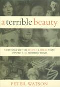 Peter Watson / A Terrible Beauty: A History of the People and Ideas That Shaped the Modern World (Coffee Table Book) image