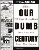 Scott Dikkers / Our Dumb Century: The Onion Presents 100 Years of Headlines from America's Finest News Source (Coffee Table Book) image