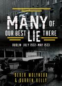 Derek Molyneaux  &amp; Darren Kelly - Many of Our Best Lie There - Dublin: July 1922-May 1923 - PB - BRAND NEW image