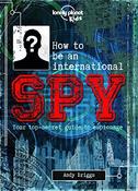 Lonely Planet / How to be an International Spy (Coffee Table Book)