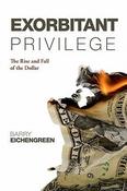 Barry Eichengreen / Exorbitant Privilege (Hardback) image