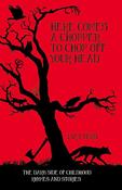 Liz Evers / Here Comes a Chopper to Chop Off Your Head (Hardback) image