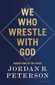 Jordan B. Peterson / We Who Wrestle With God (Hardback)