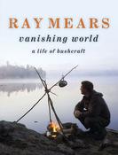 Ray Mears / Ray Mears Vanishing World (Coffee Table Book) image