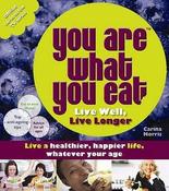 Carina Norris / You Are What You Eat: Live Well, Live Longer (Coffee Table Book) image