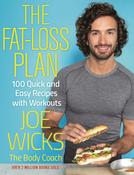Joe Wicks / The Fat Loss Plan: 100 Quick and Easy Recipes with Workouts (Coffee Table Book) image